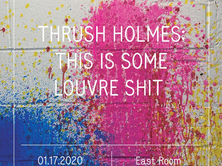 Thrush Holmes: This is Some Louvre Shit
